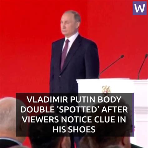 putin fake shoes|Vladimir Putin body double 'spotted' after viewers notice clue in his shoes.